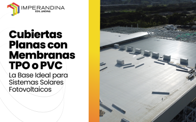 Cubiertas Planas con Membranas TPO o PVC: La Base Ideal para Sistemas Solares Fotovoltaicos